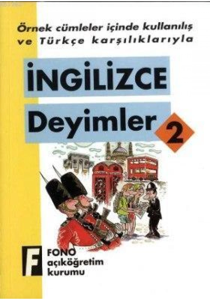 Örnek Cümleler İçinde Kullanılış ve Türkçe Karşılıklarıyla| İngilizce Deyimler-2